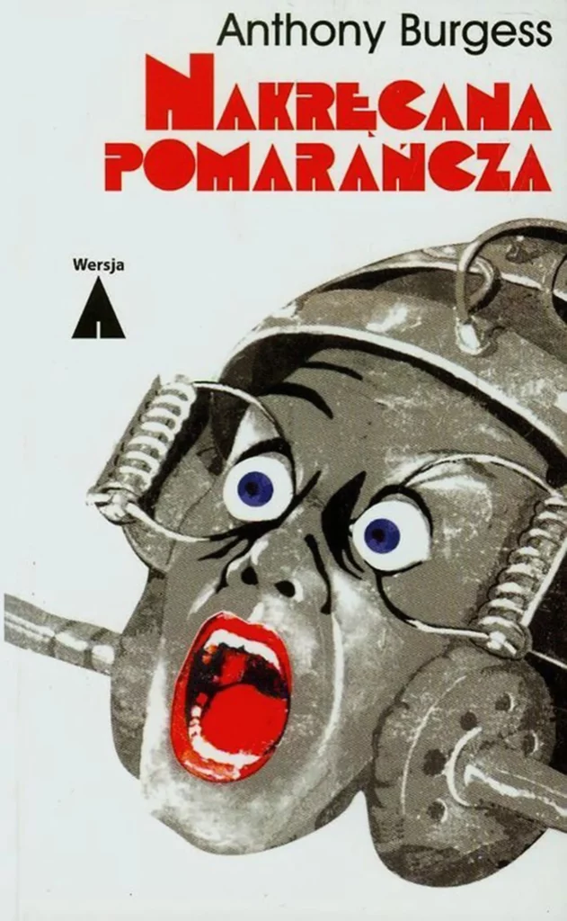 Cover of the Polish edition of "A Clockwork Orange" - "Nakręcona Pomarańcza" translated by Robert Stiller